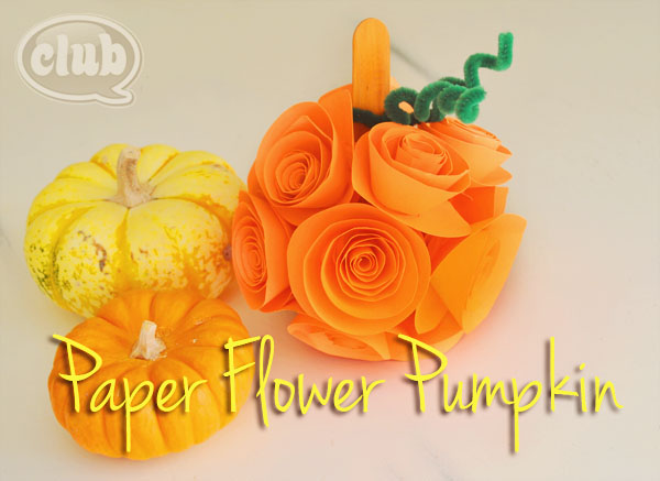 Paper Flower Pumpkin Craft DIY  Club Chica Circle - where crafty is  contagious