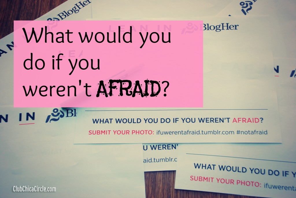 What would you do if you weren't afraid?