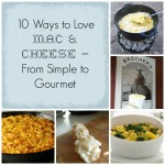 10 Ways to Love Mac & Cheese- From Simple to Gourmet