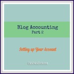 Blog Accounting Part 2 – Setting Up Your Account