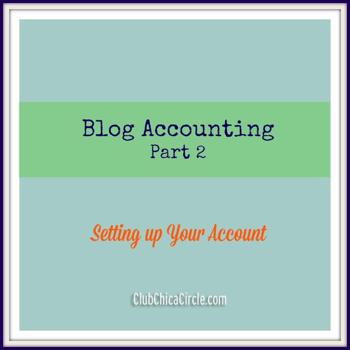 Blog Accounting Part 2 - Setting Up Your Account