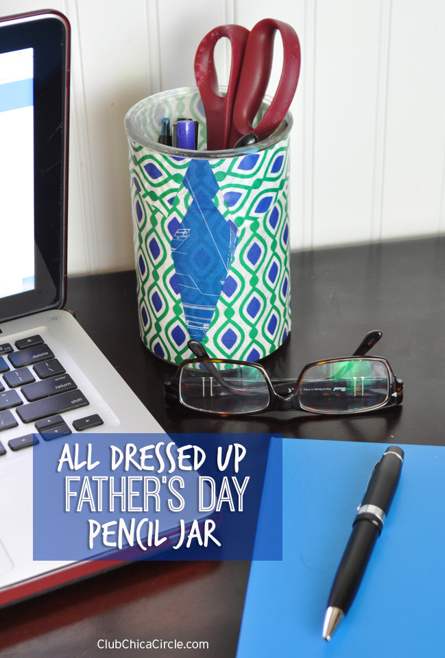 Father's Day Pencil Cup Homemade Gift Idea  Club Chica Circle - where  crafty is contagious